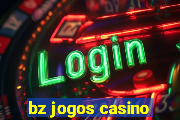 bz jogos casino